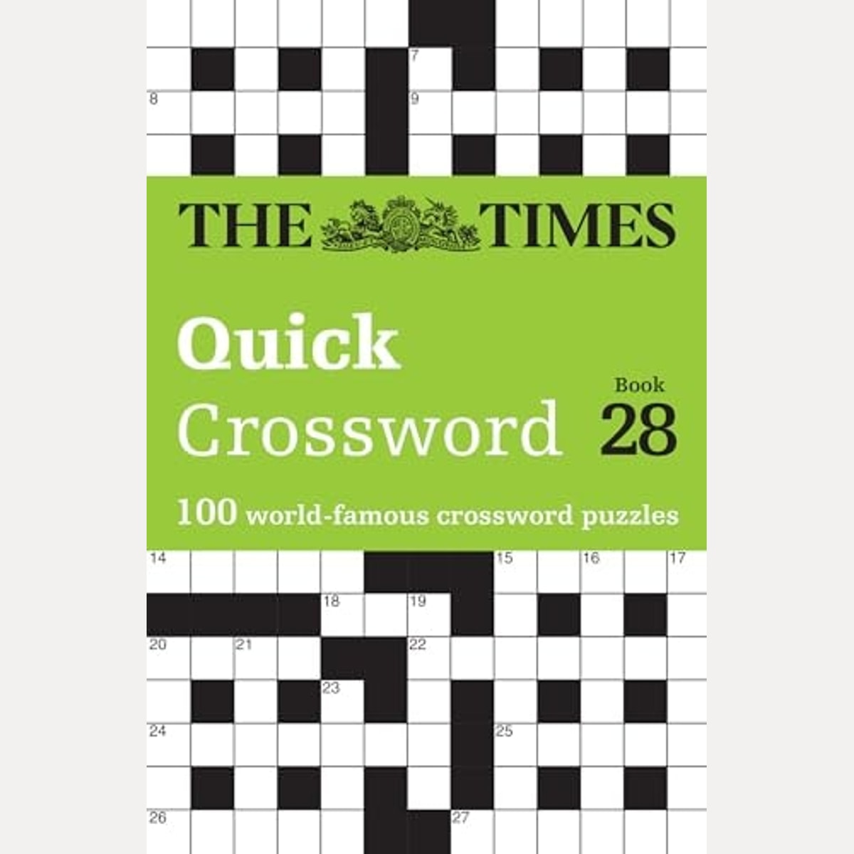 The Times Crosswords - the Times Quick Crossword Book 28 100 General Knowledge Puzzles from the Times 2, The Times Mind Games,John Grimshaw