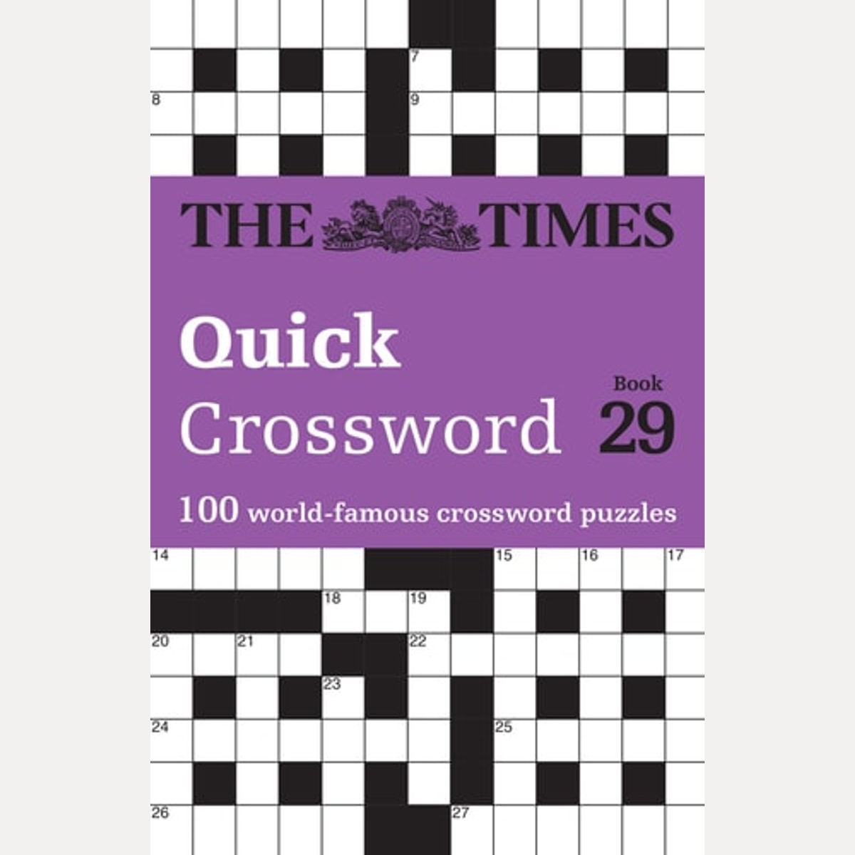 The Times Quick Crossword Book 29 100 General Knowledge Puzzles, The Times Mind Games,John Grimshaw