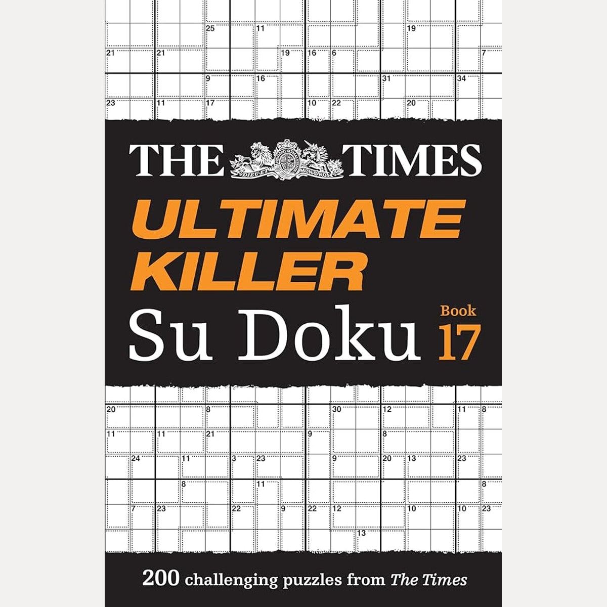 The Times Ultimate Killer Su Doku Book 17: 200 of the deadliest Su Doku puzzles (The Times Su Doku) cover image