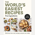 The World's Easiest Recipes Five Ingredients: Quick and Easy Budget Friendly Recipes for the Whole Family by Linda Duncan
