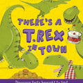 There's a T-Rex in Town: Dinosaur Facts Brought to Life! (What if a Dinosaur) cover image