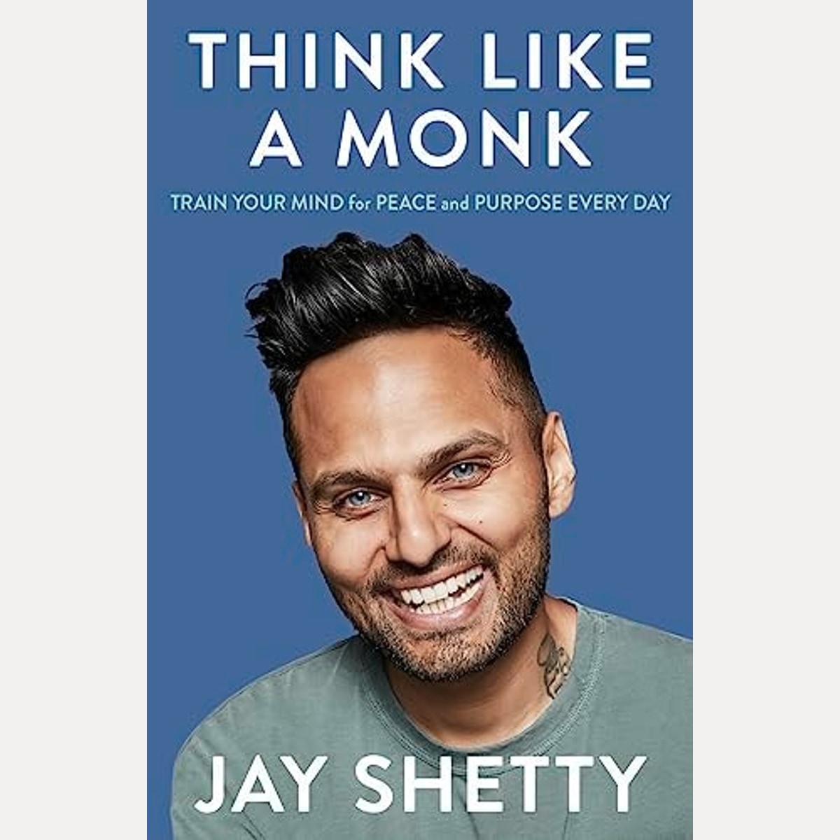 Think Like a Monk Train Your Mind for Peace and Purpose Every Day, Jay Shetty