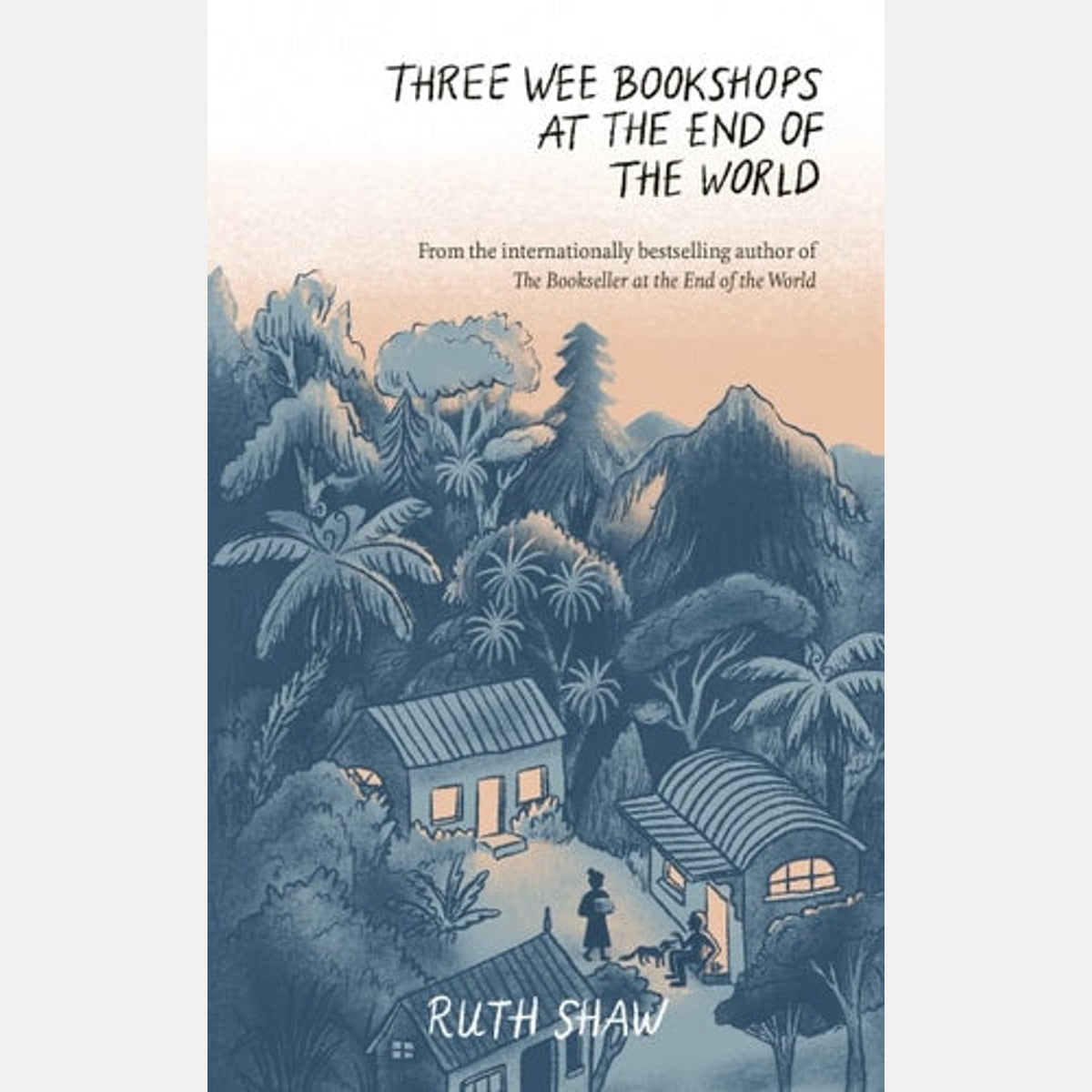 Three Wee Bookshops at the End of the World by Ruth Shaw