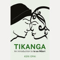 Tikanga An Introduction to Te Ao Maori, Keri Opai