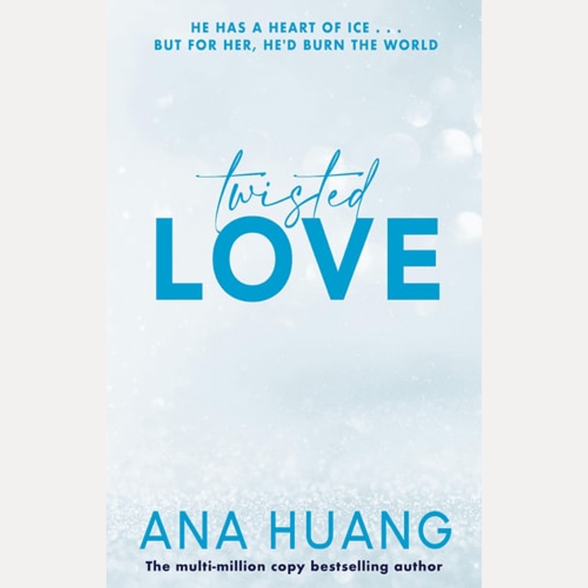 Twisted Love The Must-Read Brother's Best Friend Romance, Ana Huang