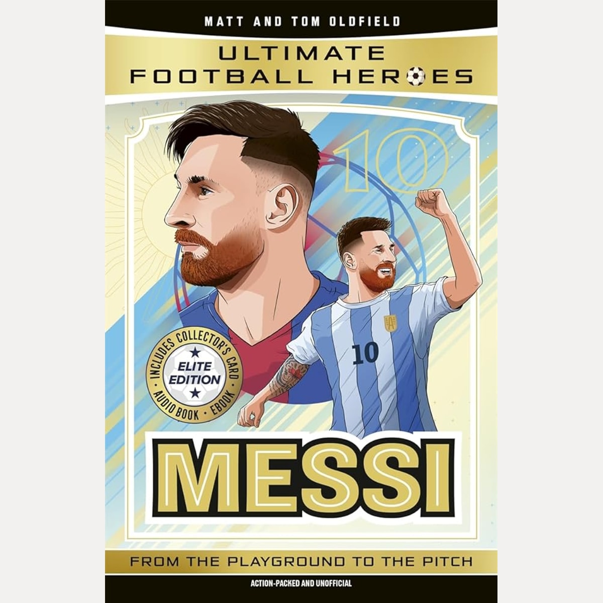Ultimate Football Heroes: Messi (Elite Edition): Features a special collector's card, free eBook and free audio download! cover image