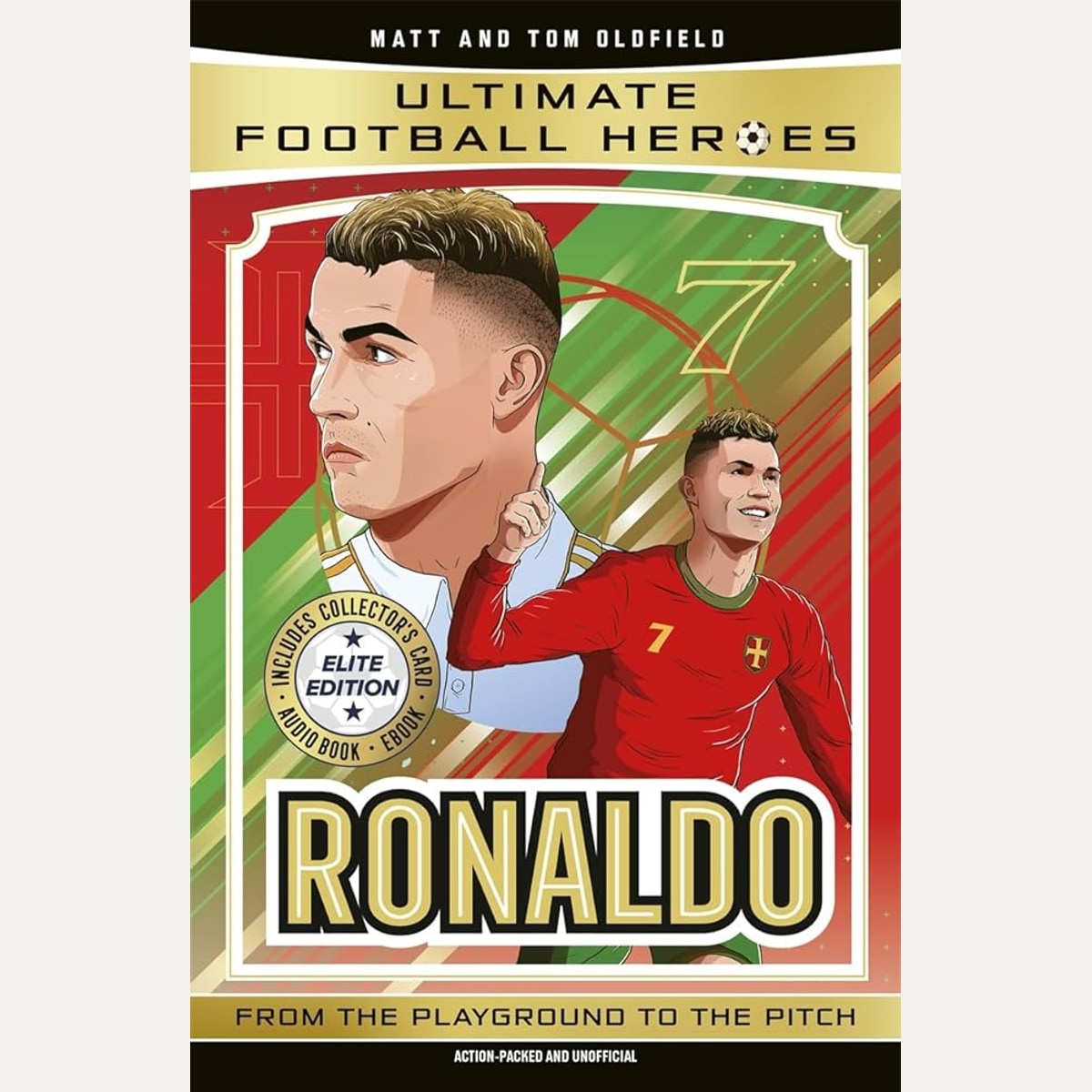 Ultimate Football Heroes: Ronaldo (Elite Edition): Features a special collector's card, free eBook and free audio download! cover image