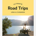 Ultimate Road Trips: USA and Canada, Andrew Collins