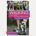 Walking for Fitness, Pleasure and Health A complete guide for women of all ages, Helen Vause