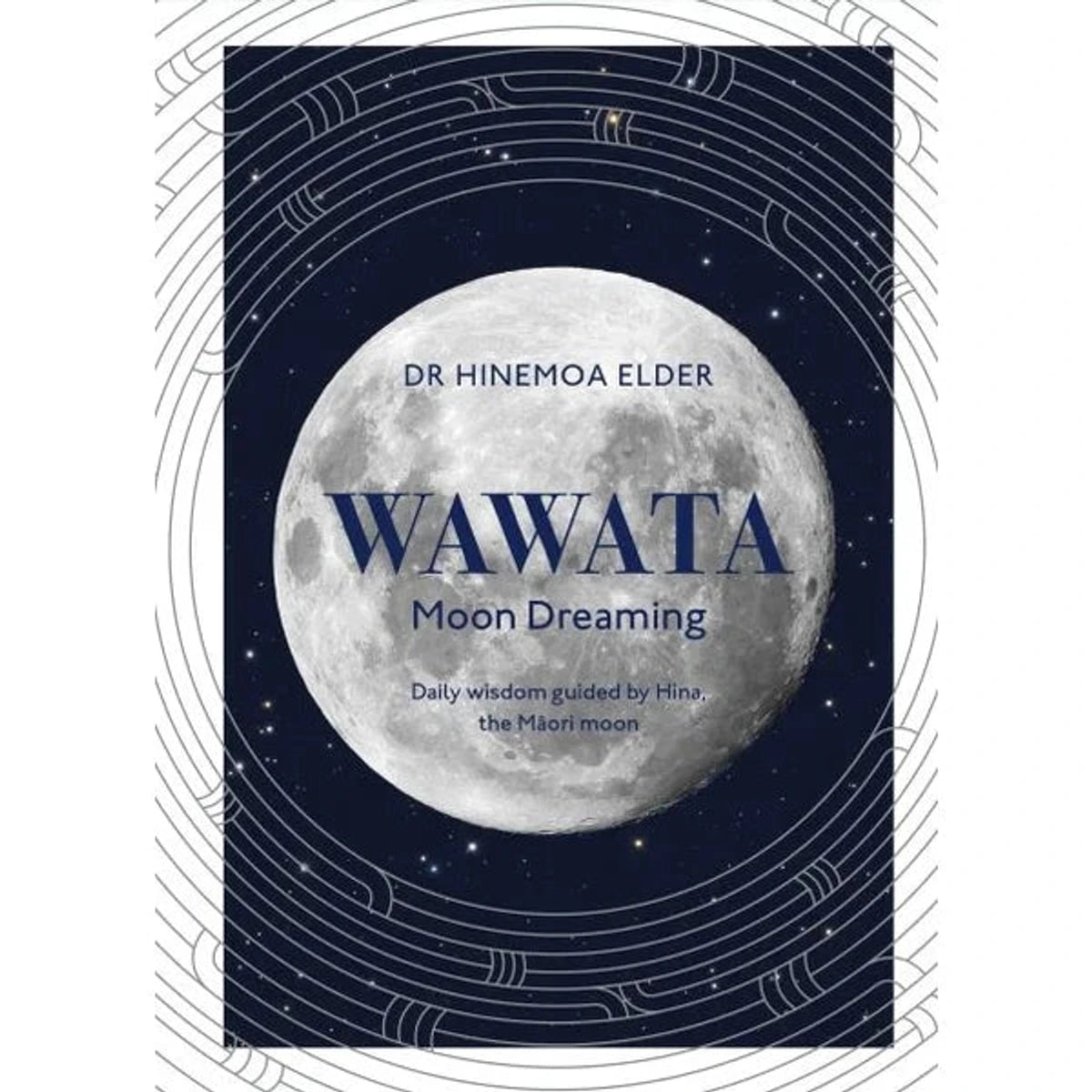 Wawata - Moon Dreaming: Daily wisdom guided by Hina, the Maori moon