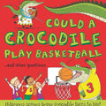 What If: Could a Crocodile Play Basketball? cover image