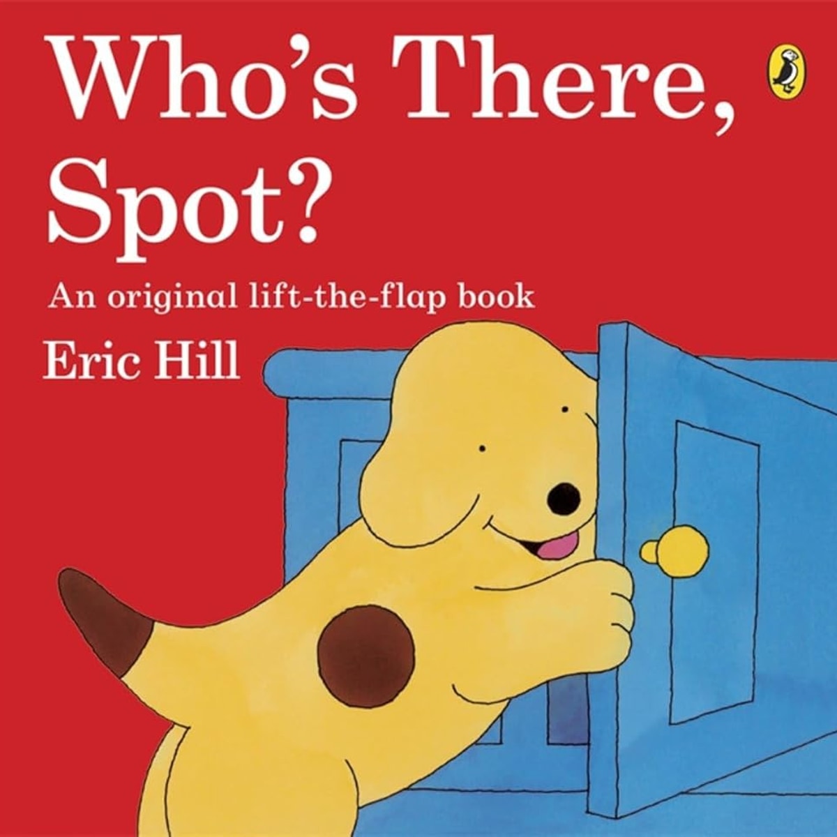 Who's There Spot? Lift the Flap Book cover image