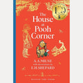 Winnie-the-Pooh: The House at Pooh Corner: Official NEW collectable edition of definitive, original illustrated Pooh stories from Milne and Shepard (Winnie-the-Pooh – Classics 100th Anniversary) cover image
