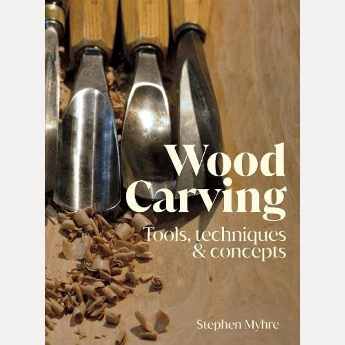 Wood Carving Tools, Techniques and Concepts