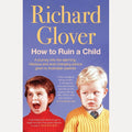 How To Ruin A Child