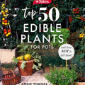 Yates Top 50 Edible Plants for Pots and How Not to Kill Them!, Yates,Angela Thomas