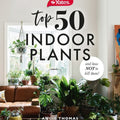 Yates Top 50 Indoor Plants and How Not to Kill Them!