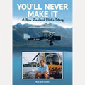 You'll Never Make It A New Zealand Pilot's Story by Rod Hall-Jones