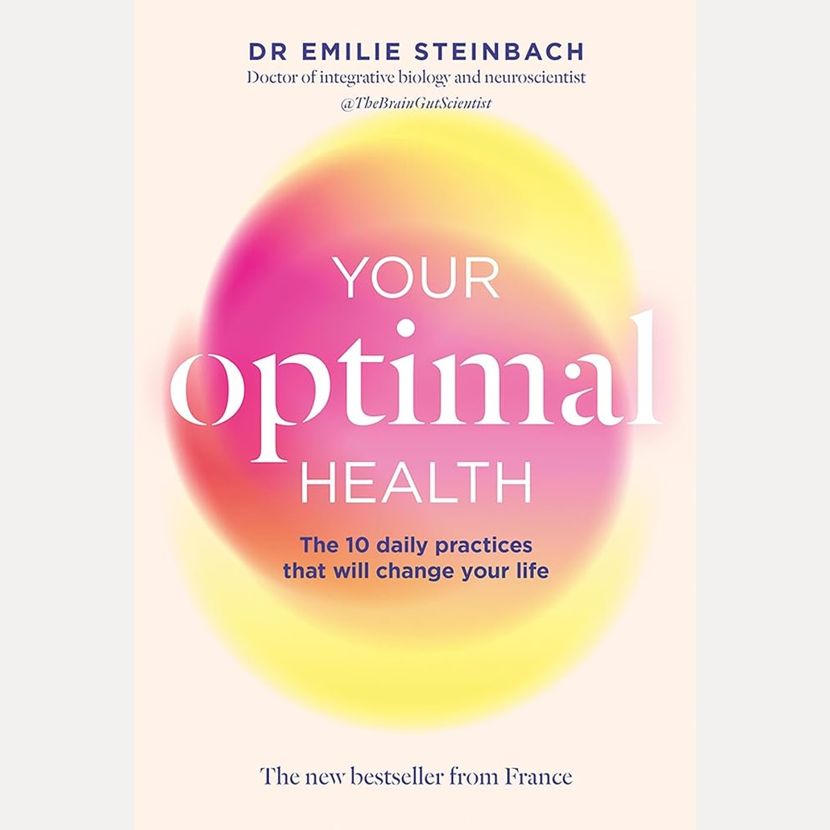 Your Optimal Health: The New Bestseller From France: The Daily Practices That Will Change Your Life cover image