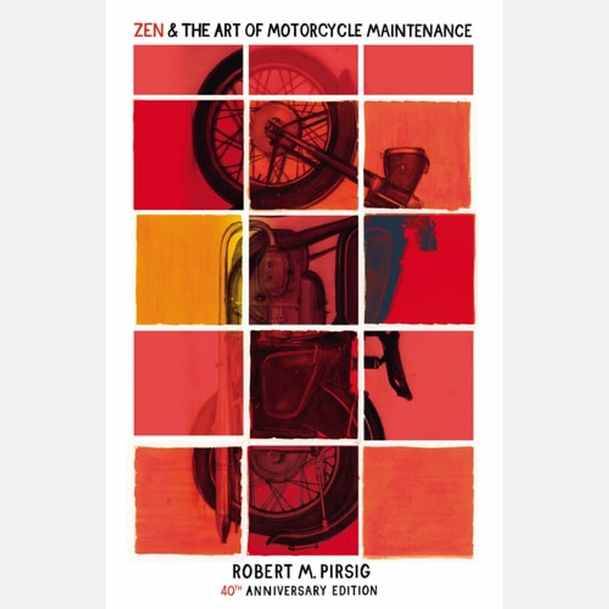 Zen and the Art of Motorcycle Maintenance by Robert M. Pirsig
